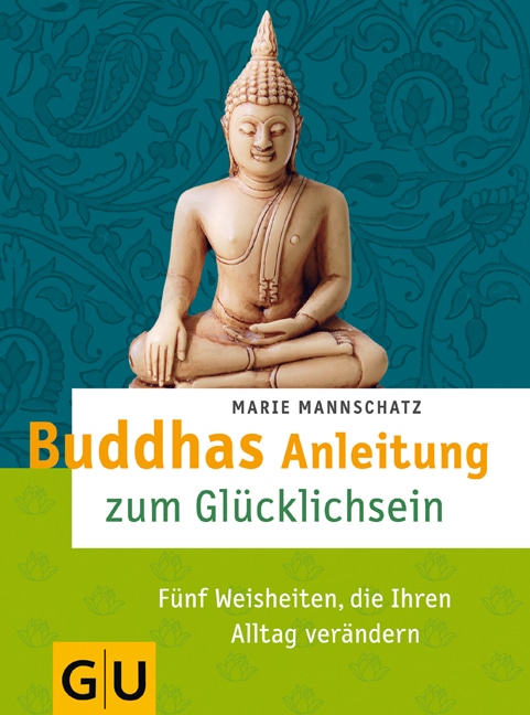 Welche Faktoren es vorm Bestellen die Buddhas anleitung zum glücklichsein zu beurteilen gilt!