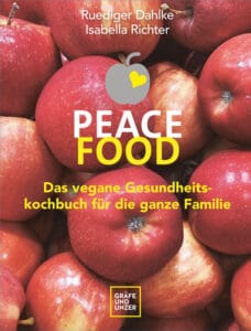 Peace Food - Das vegane Gesundheitskochbuch für die ganze Familie